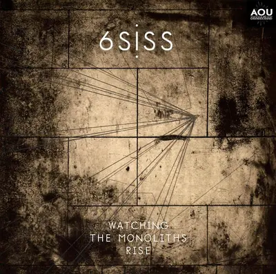 6SISS - Watching the Monoliths Rise